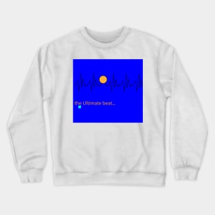 Ultimate heart beat Crewneck Sweatshirt